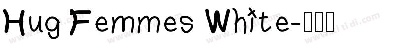 Hug Femmes White字体转换